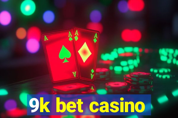 9k bet casino