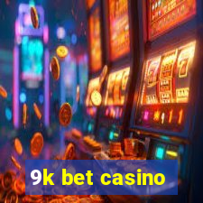 9k bet casino