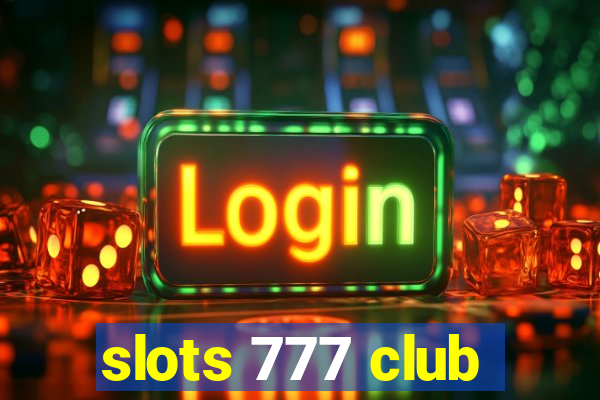 slots 777 club