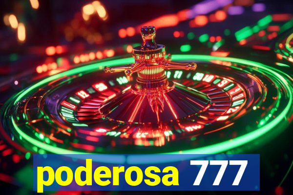 poderosa 777