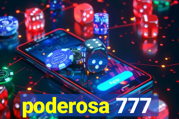 poderosa 777