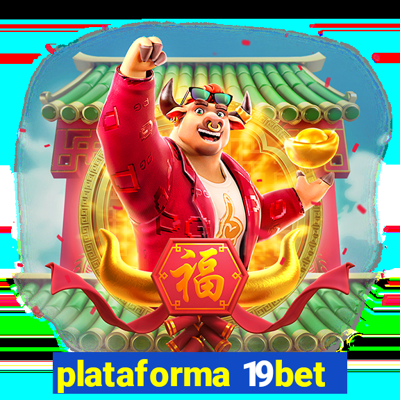 plataforma 19bet