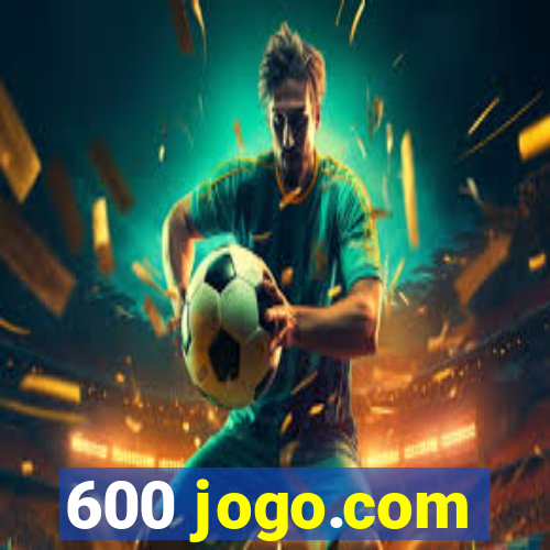 600 jogo.com