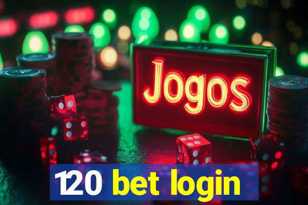 120 bet login