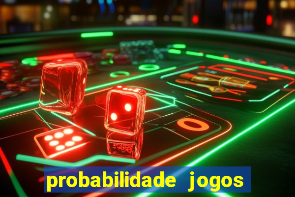 probabilidade jogos de futebol