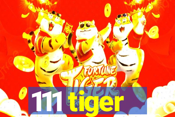 111 tiger