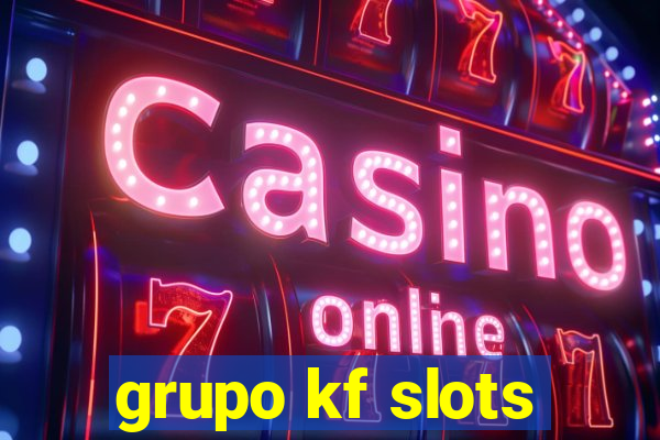 grupo kf slots