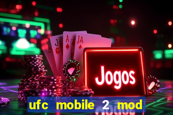 ufc mobile 2 mod apk unlimited money and gems