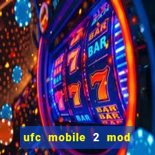 ufc mobile 2 mod apk unlimited money and gems