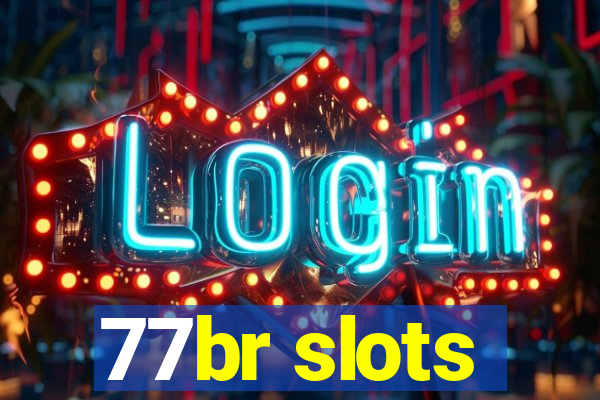 77br slots