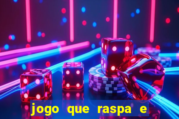 jogo que raspa e ganha dinheiro