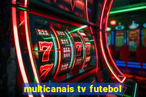 multicanais tv futebol