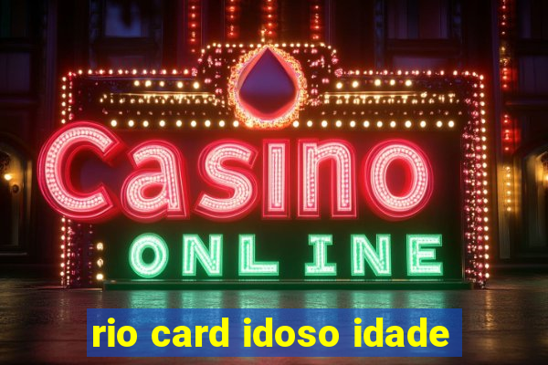 rio card idoso idade