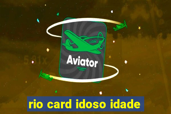 rio card idoso idade