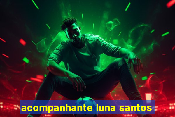 acompanhante luna santos