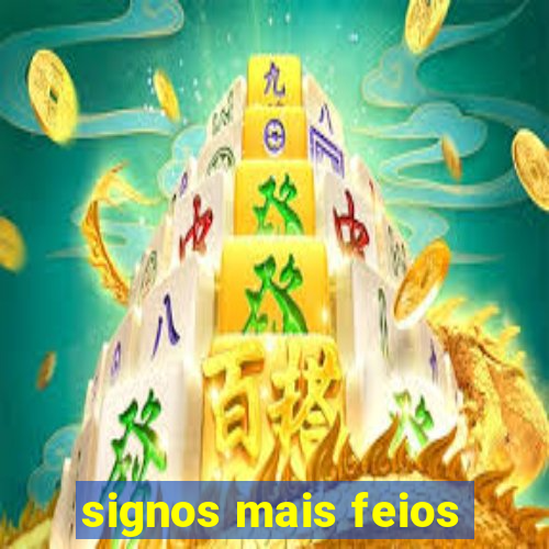 signos mais feios