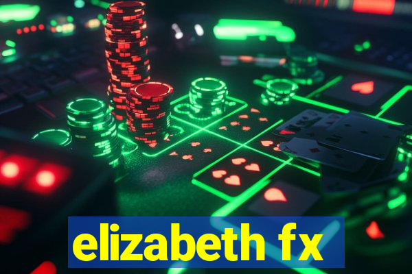 elizabeth fx