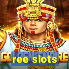 ree slots