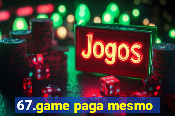 67.game paga mesmo