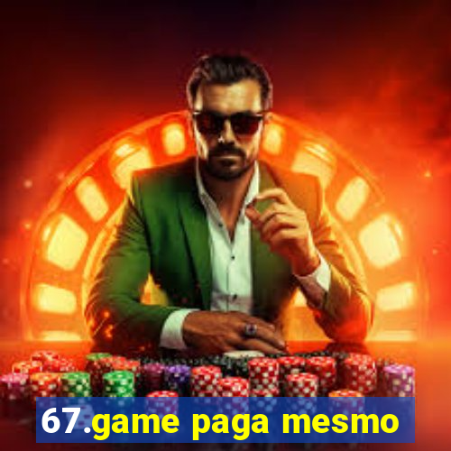 67.game paga mesmo