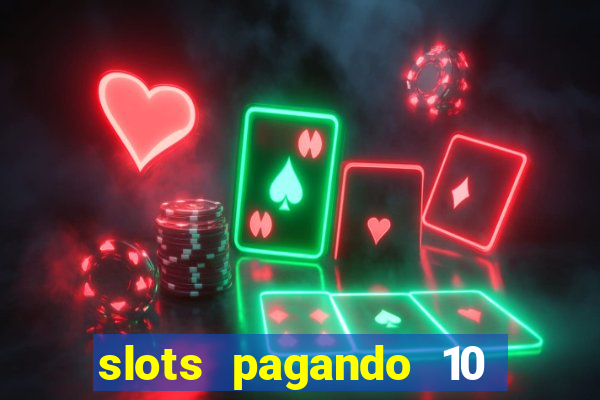 slots pagando 10 no cadastro