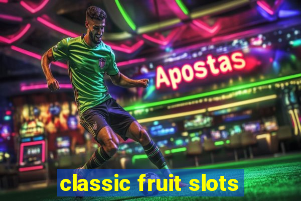 classic fruit slots