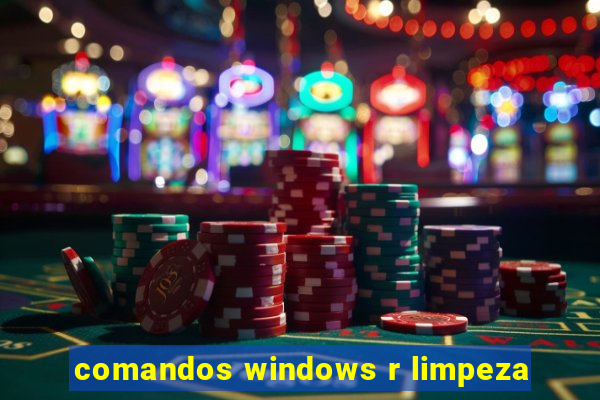 comandos windows r limpeza