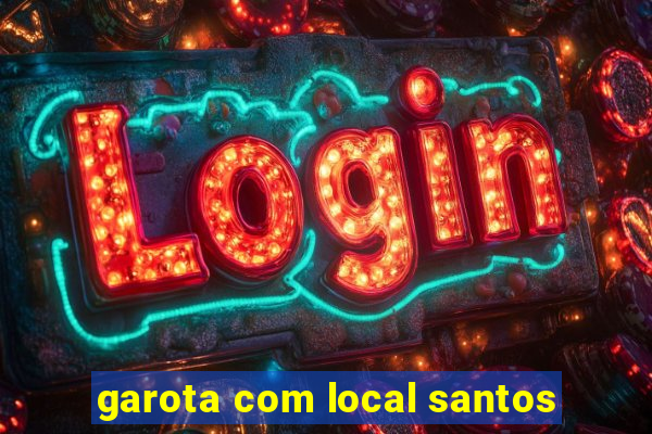 garota com local santos