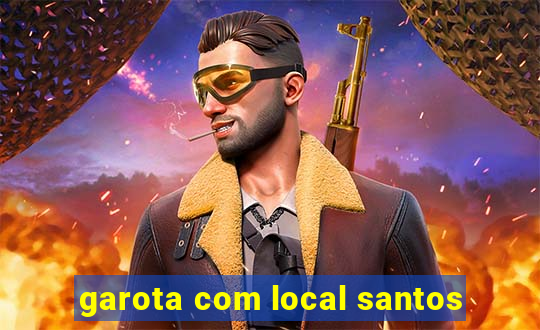 garota com local santos