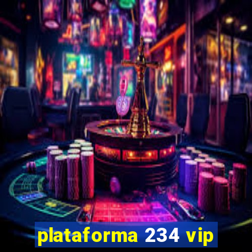 plataforma 234 vip