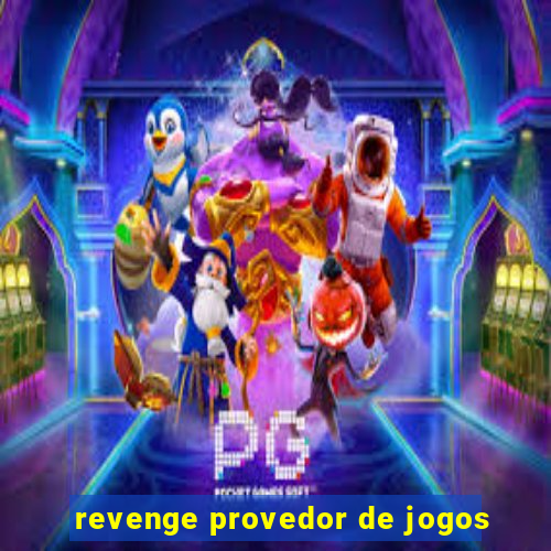 revenge provedor de jogos