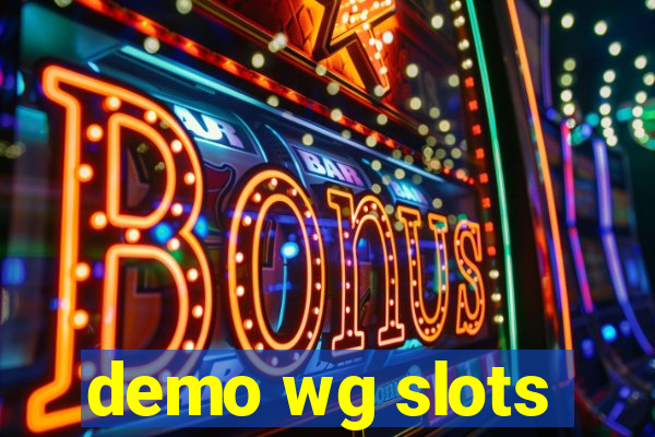 demo wg slots