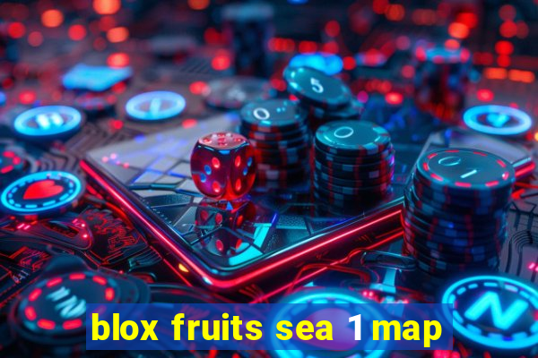 blox fruits sea 1 map