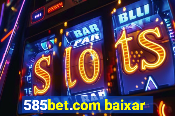 585bet.com baixar