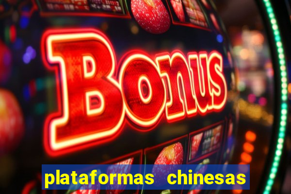 plataformas chinesas de apostas