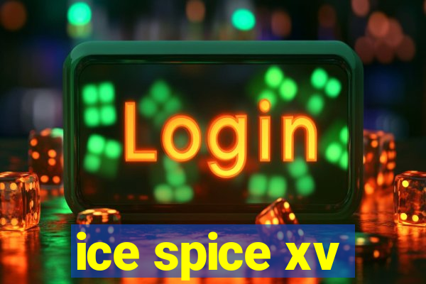 ice spice xv