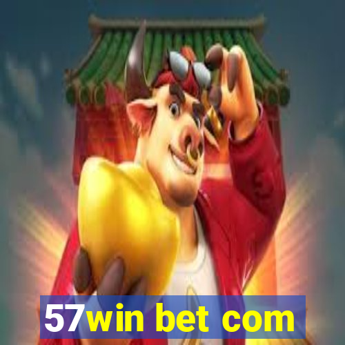 57win bet com