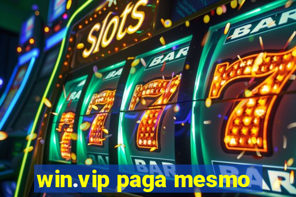 win.vip paga mesmo