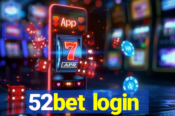 52bet login