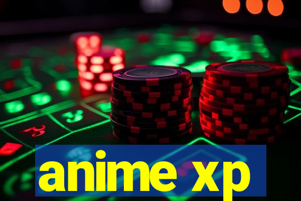 anime xp