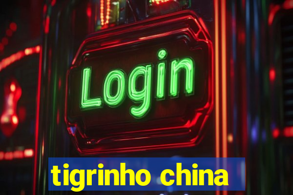 tigrinho china