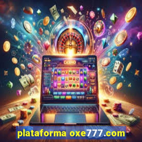 plataforma oxe777.com