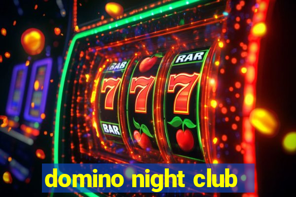 domino night club