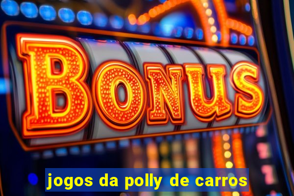 jogos da polly de carros