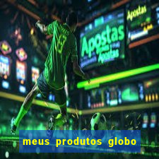 meus produtos globo com pagamento