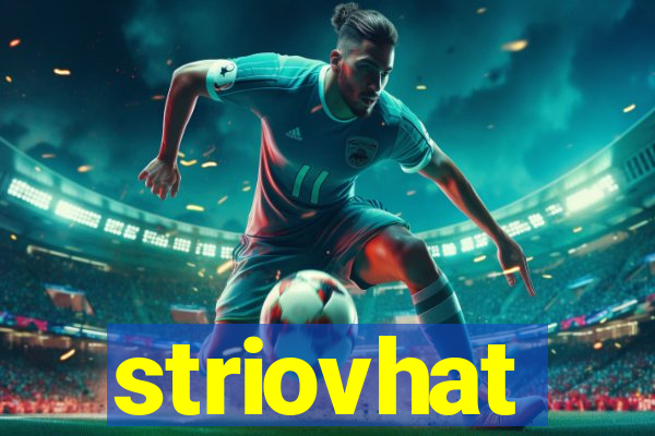 striovhat