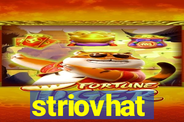 striovhat