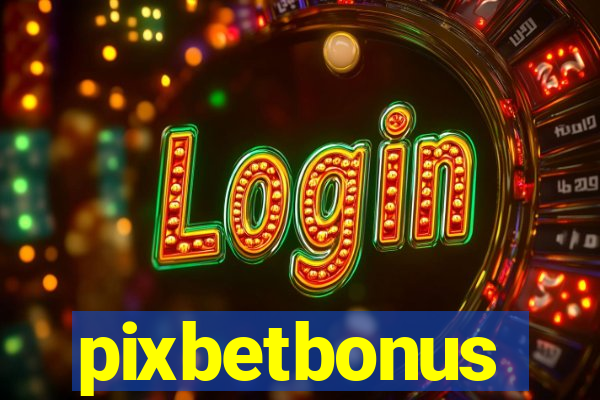 pixbetbonus