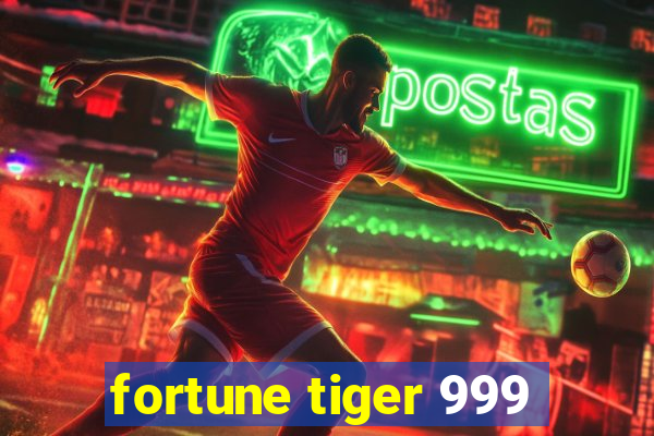 fortune tiger 999