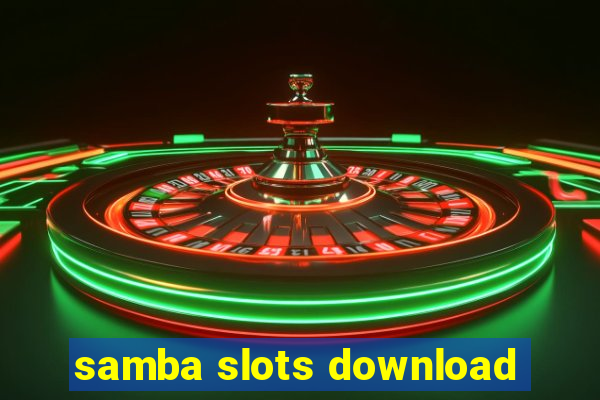 samba slots download